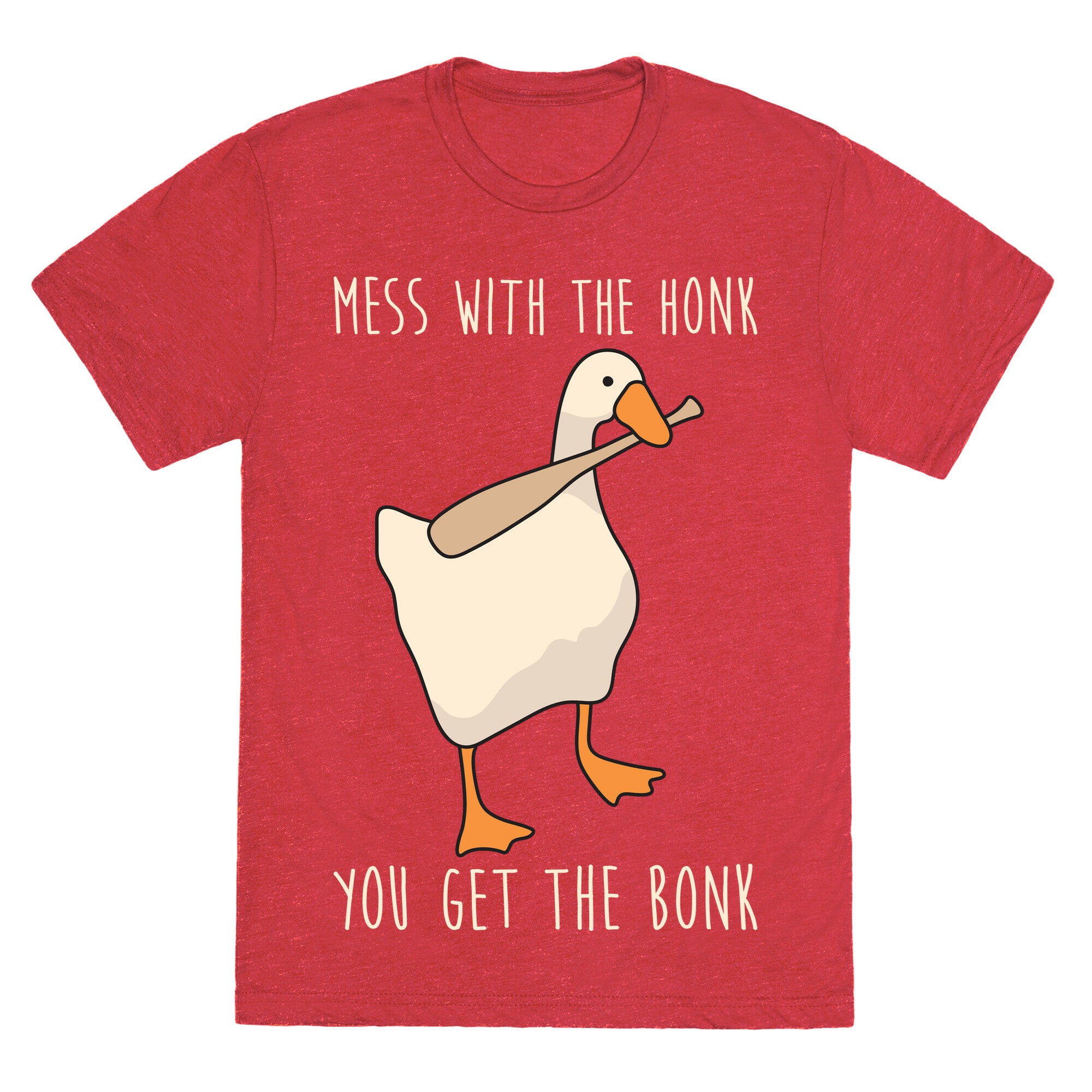Mess With The Honk You Get The Bonk Unisex Triblend Tee